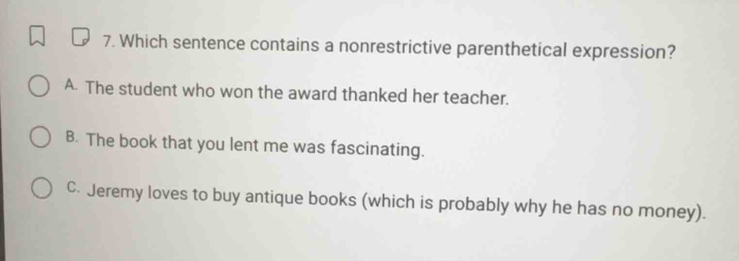 7. which sentence contains a nonrestrictive parenthetical expression? a…