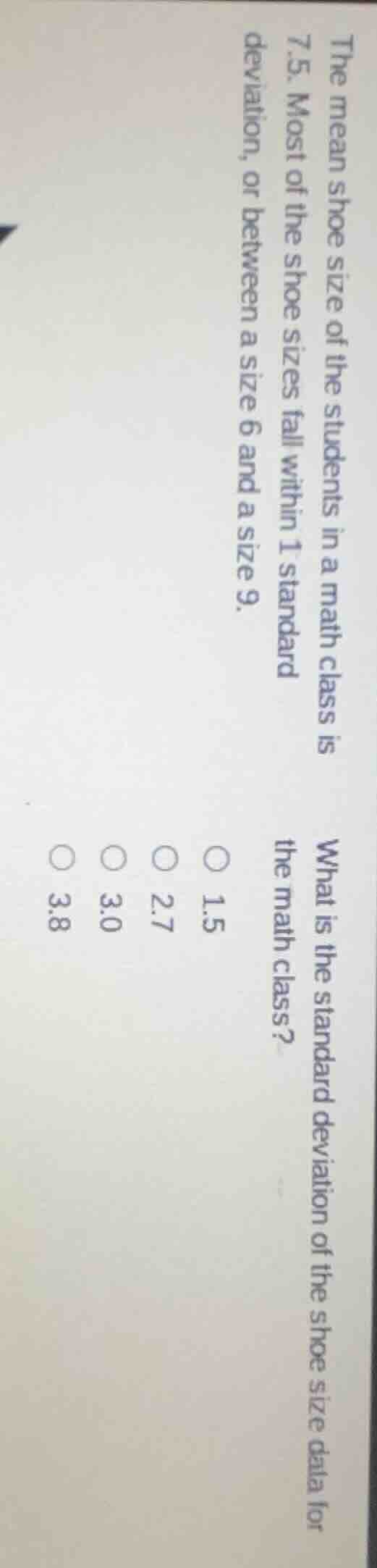 the mean shoe size of the students in a math class is 7.5. most of the …
