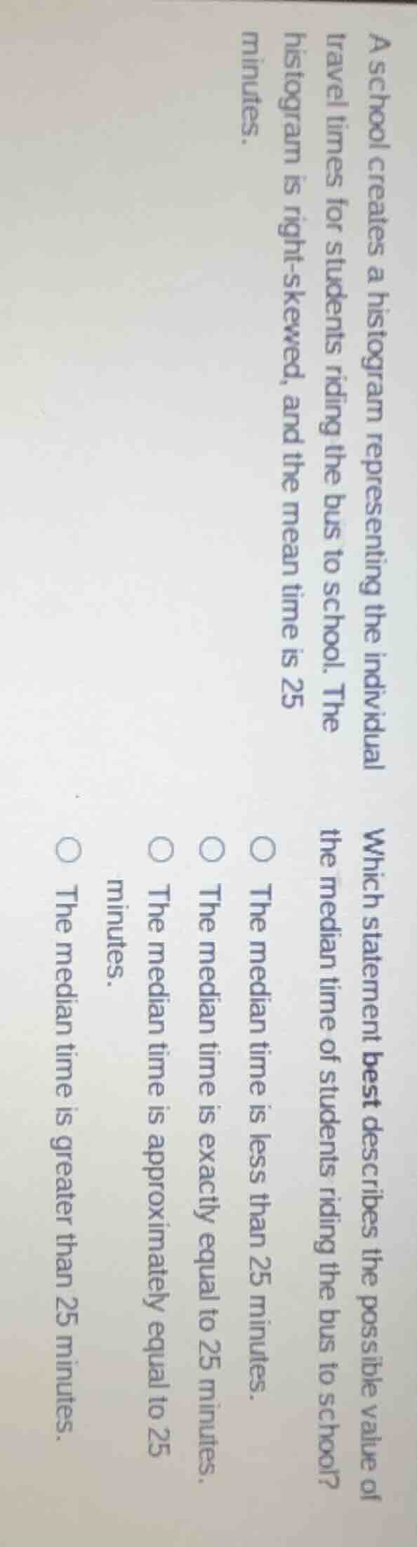 a school creates a histogram representing the individual travel times f…