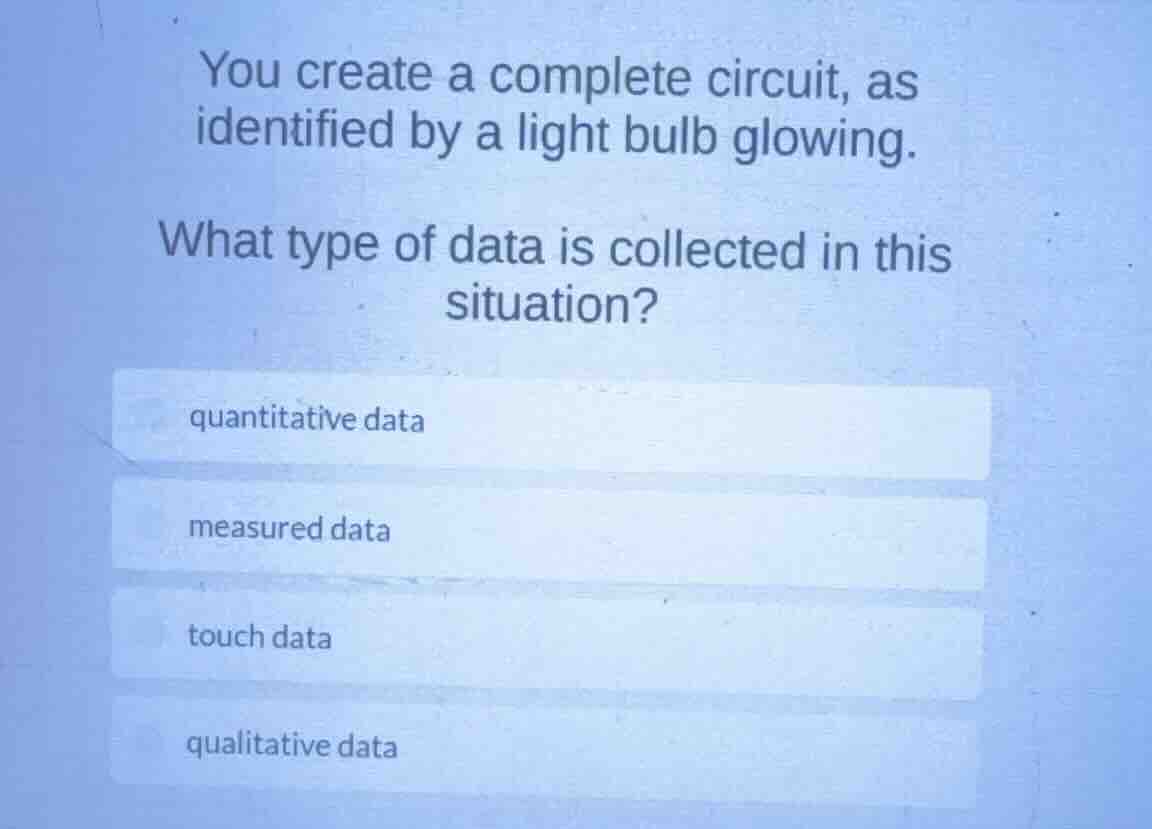you create a complete circuit, as identified by a light bulb glowing. w…
