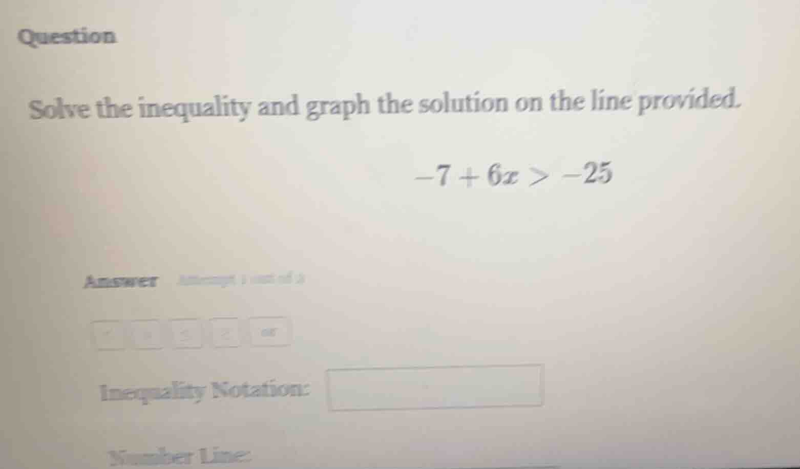 question solve the inequality and graph the solution on the line provid…