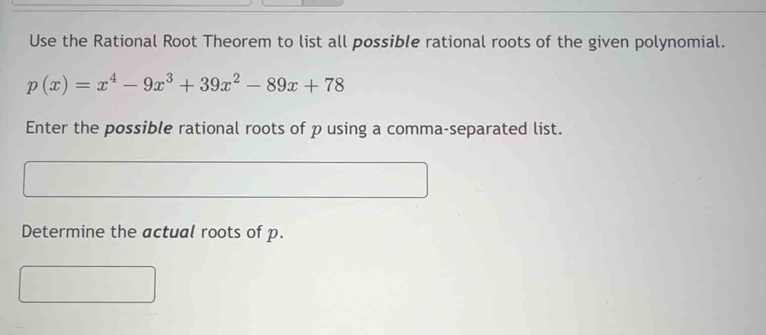 use the rational root theorem to list all possible rational roots of th…