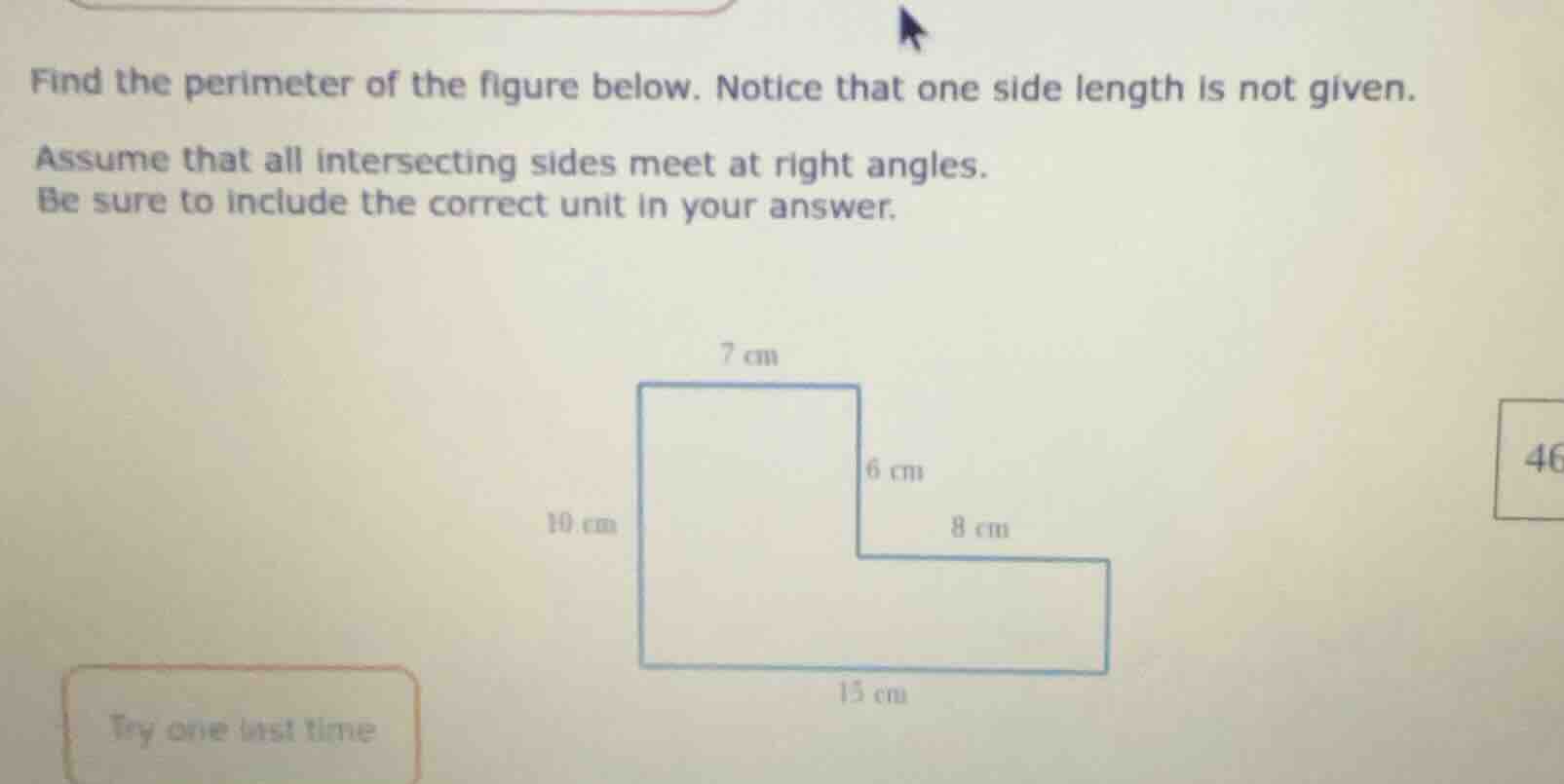 find the perimeter of the figure below. notice that one side length is …