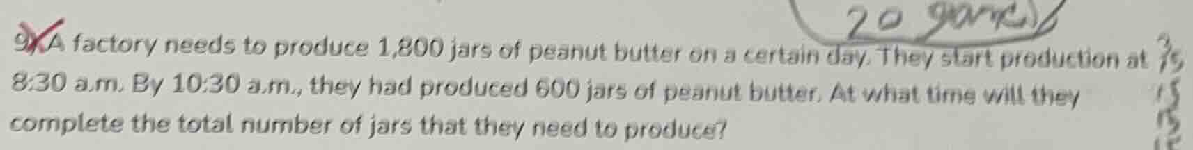 9. a factory needs to produce 1,800 jars of peanut butter on a certain …