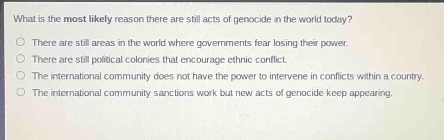 what is the most likely reason there are still acts of genocide in the …