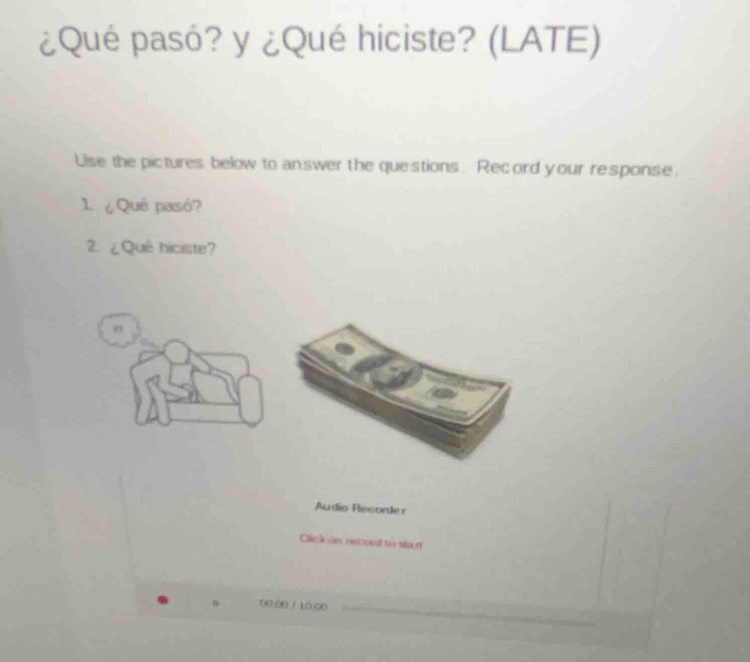 ¿qué pasó? y ¿qué hiciste? (late) use the pictures below to answer the …