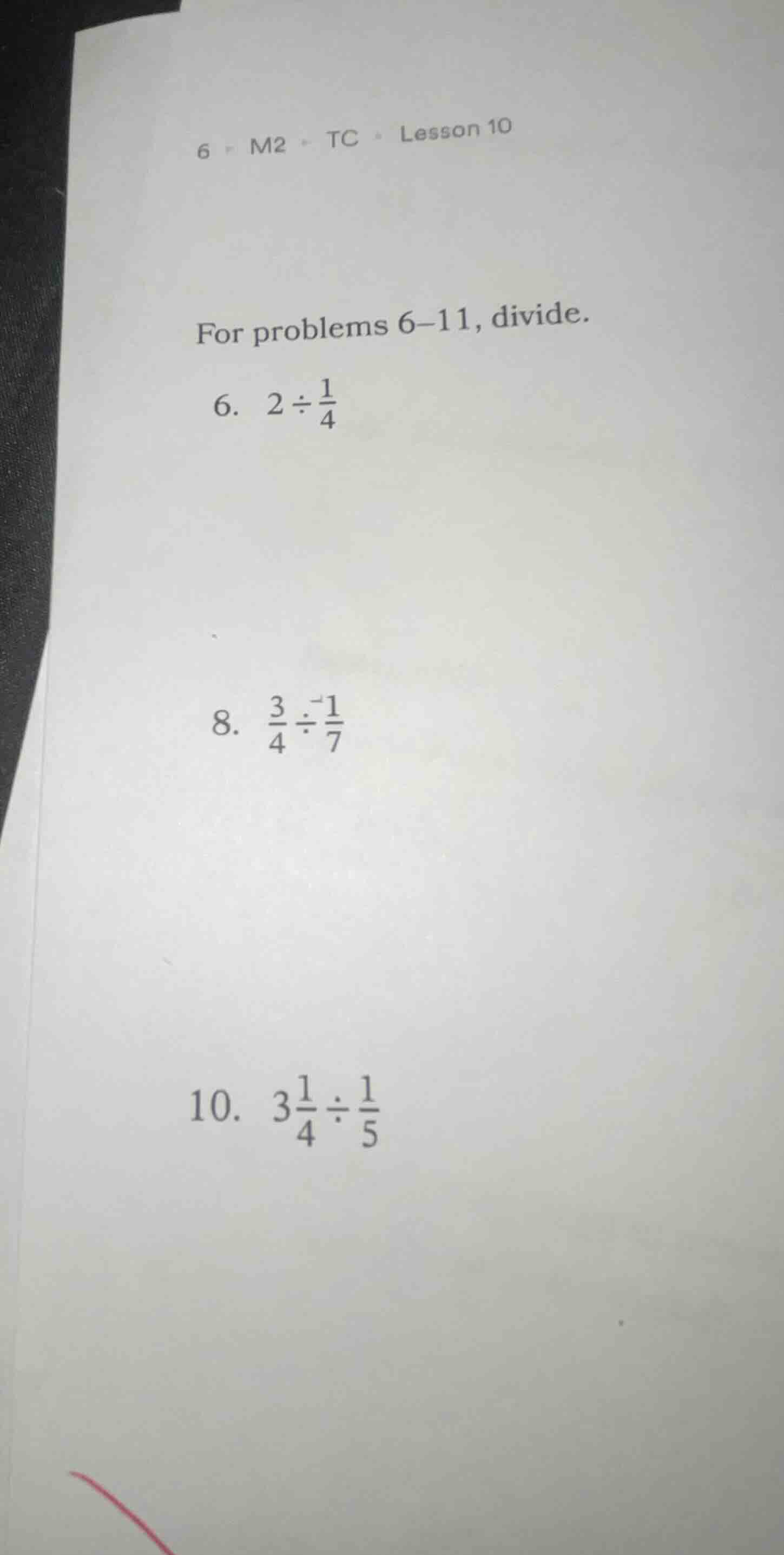 6 - m2 - tc - lesson 10 for problems 6-11, divide. 6. $2\\div\\frac{1}{…