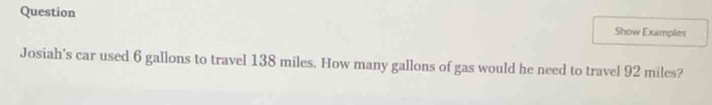 question josiahs car used 6 gallons to travel 138 miles. how many gallo…