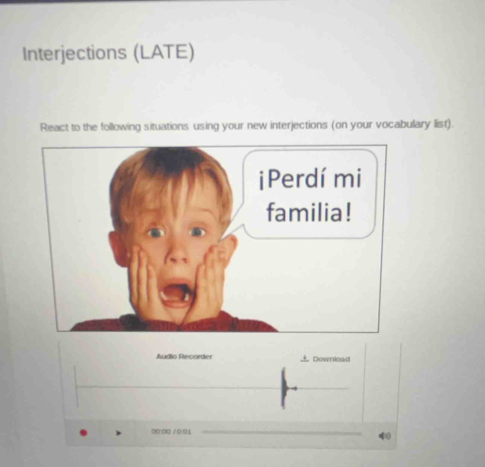 interjections (late) react to the following situations using your new i…