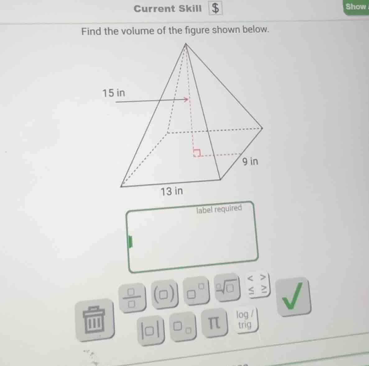 current skill $showfind the volume of the figure shown below. 15 in 9 i…