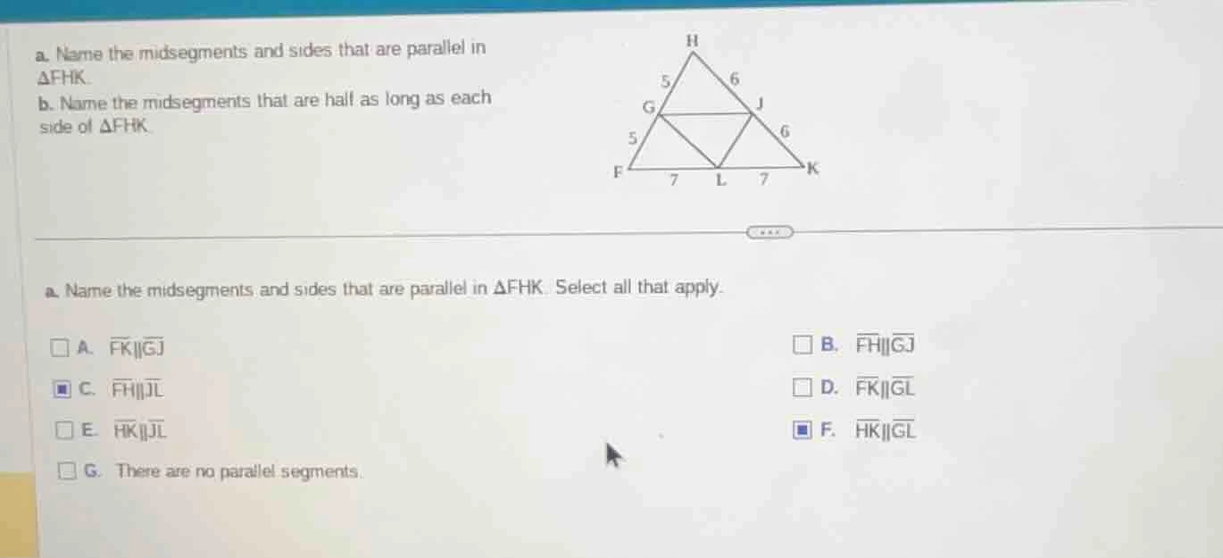 a. name the midsegments and sides that are parallel in $delta fhk$. b. …