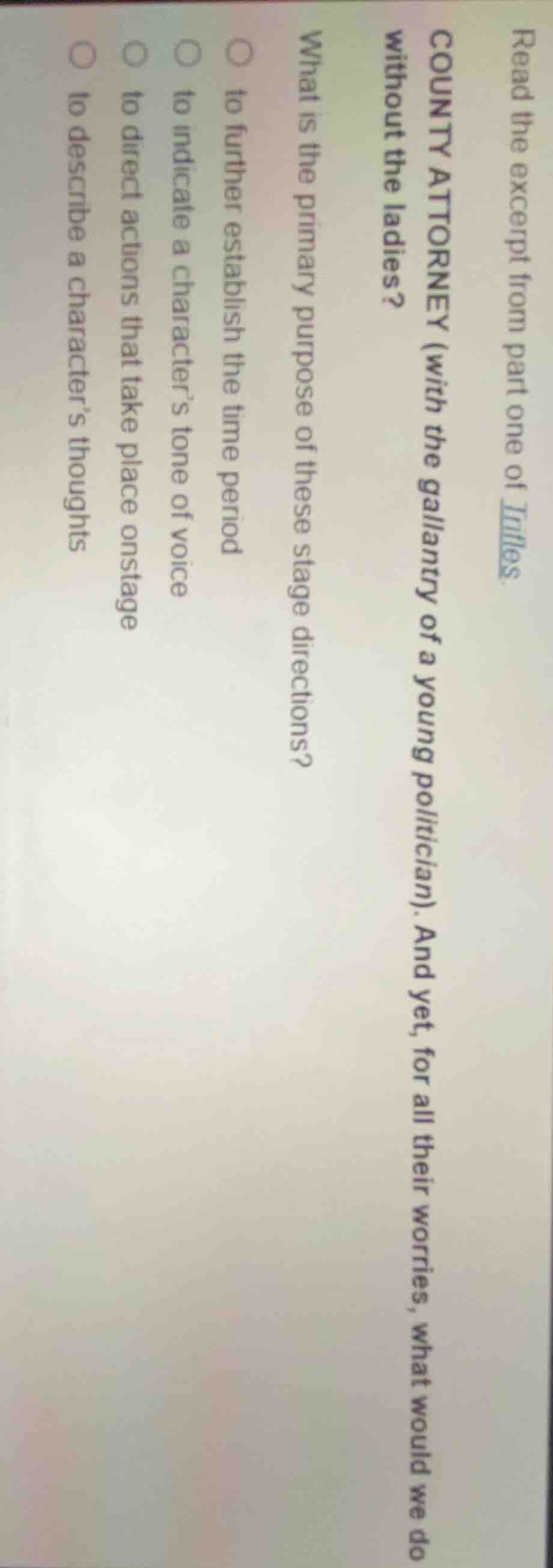 read the excerpt from part one of trifles.county attorney (with the gal…