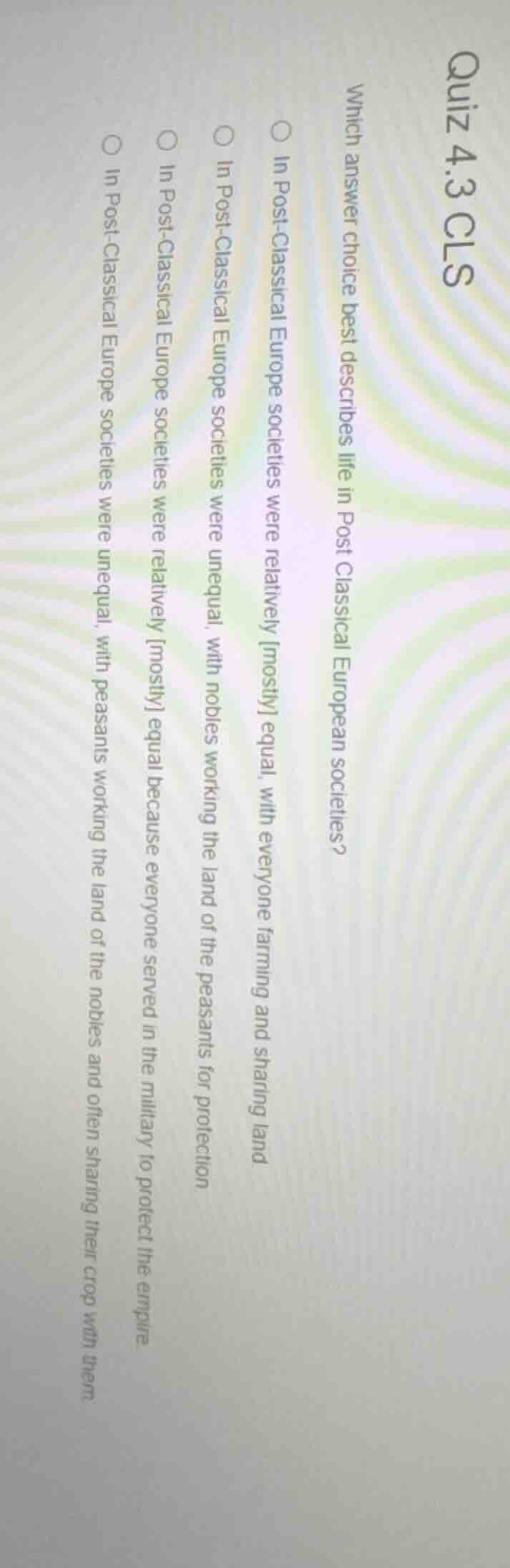 quiz 4.3 cls which answer choice best describes life in post classical …