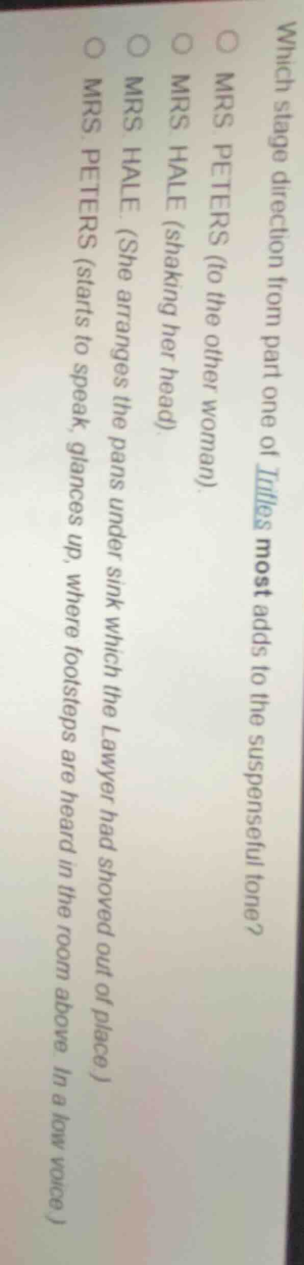 which stage direction from part one of trifles most adds to the suspens…