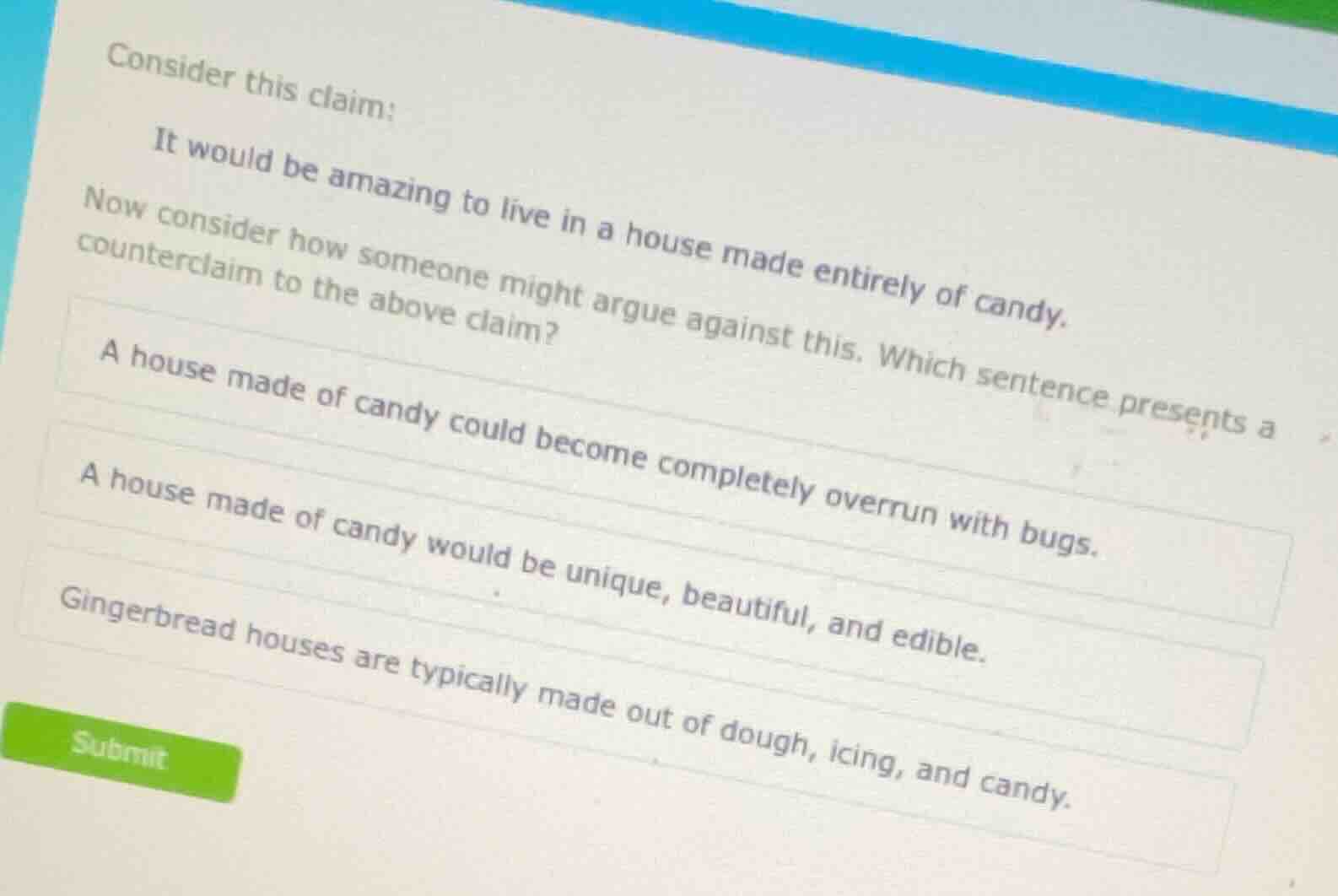 consider this claim: it would be amazing to live in a house made entire…