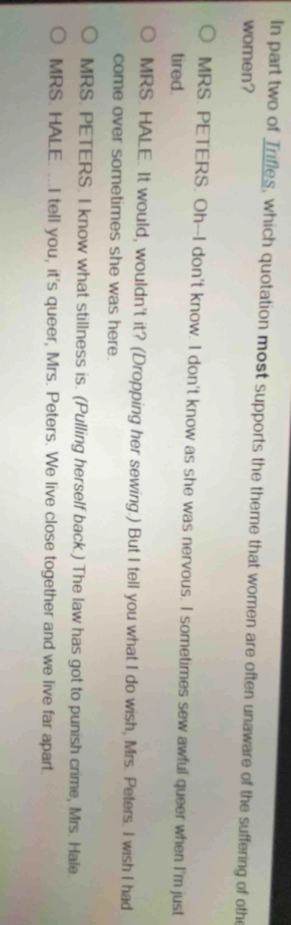 in part two of trifles, which quotation most supports the theme that wo…