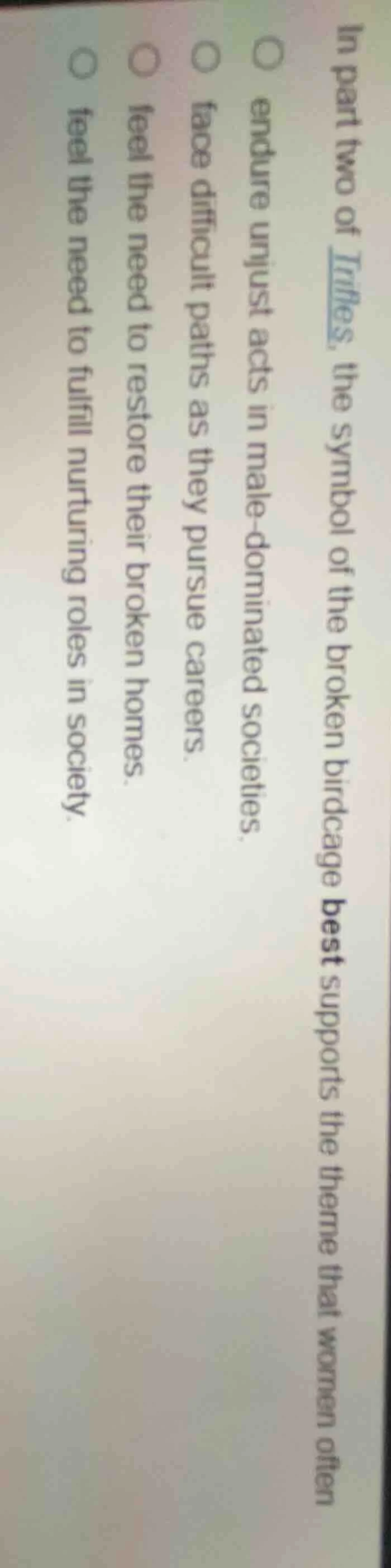 in part two of trifles, the symbol of the broken birdcage best supports…