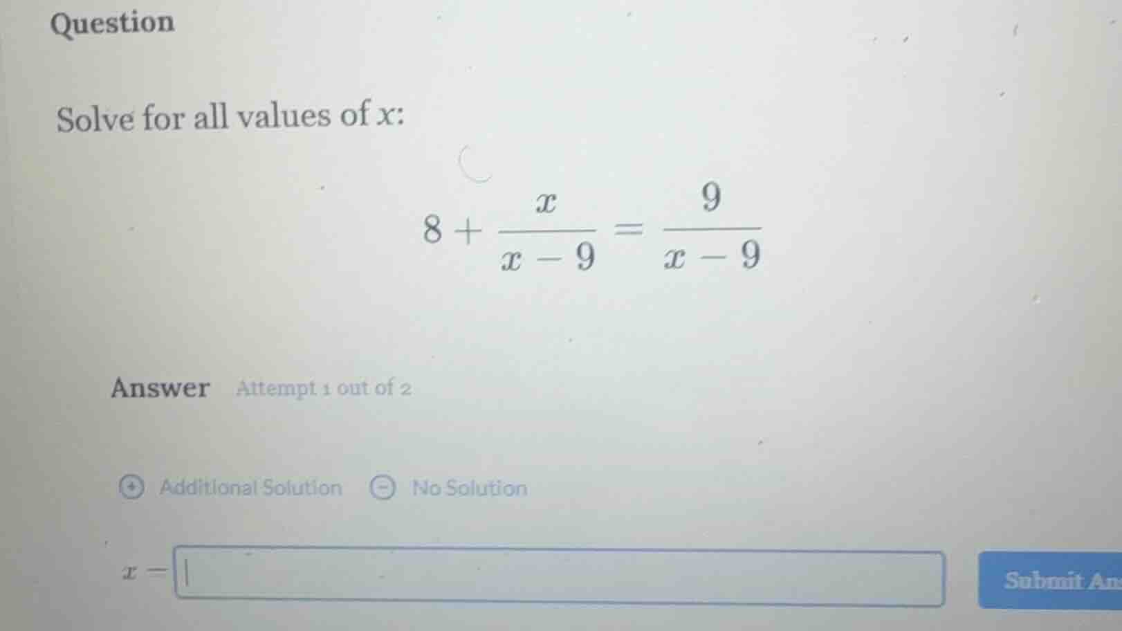 question solve for all values of x: $8+\\frac{x}{x-9}=\\frac{9}{x-9}$ a…