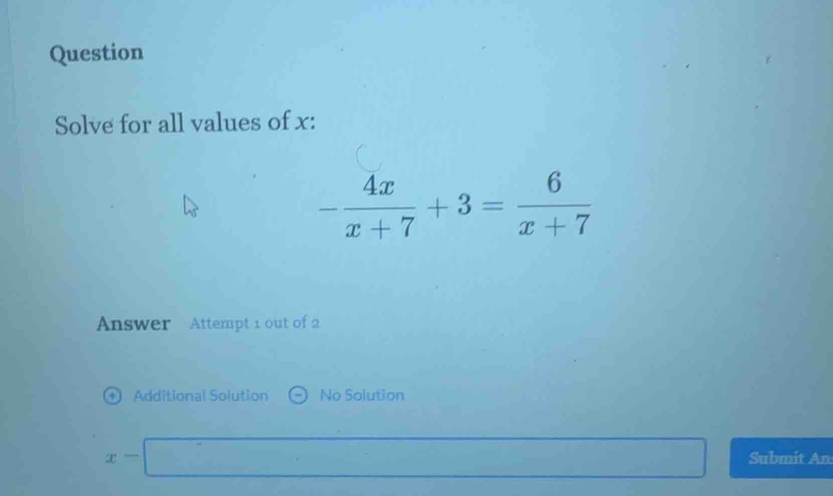question solve for all values of $x$: $-dfrac{4x}{x+7}+3=dfrac{6}{x+7}$…