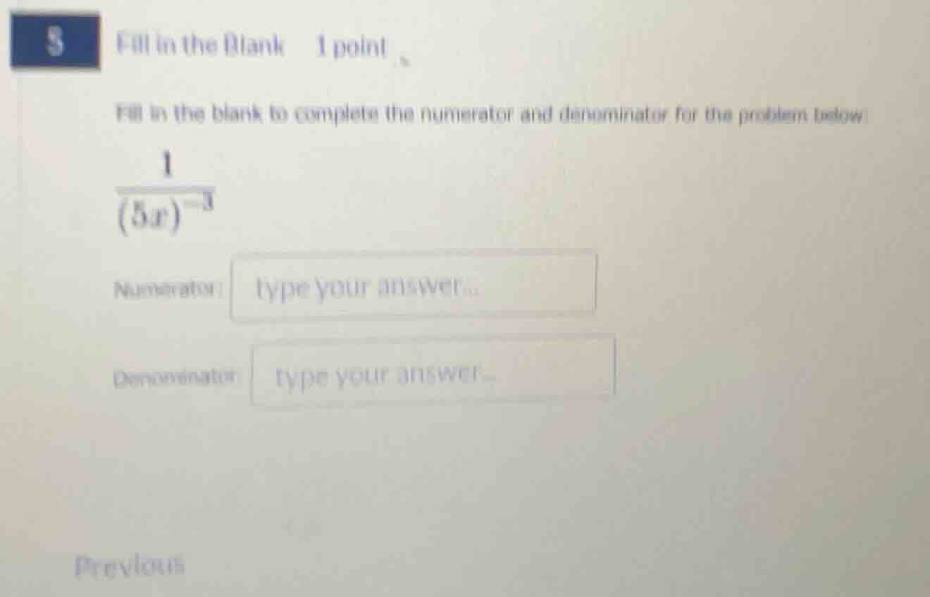5 fill in the blank 1 point fill in the blank to complete the numerator…