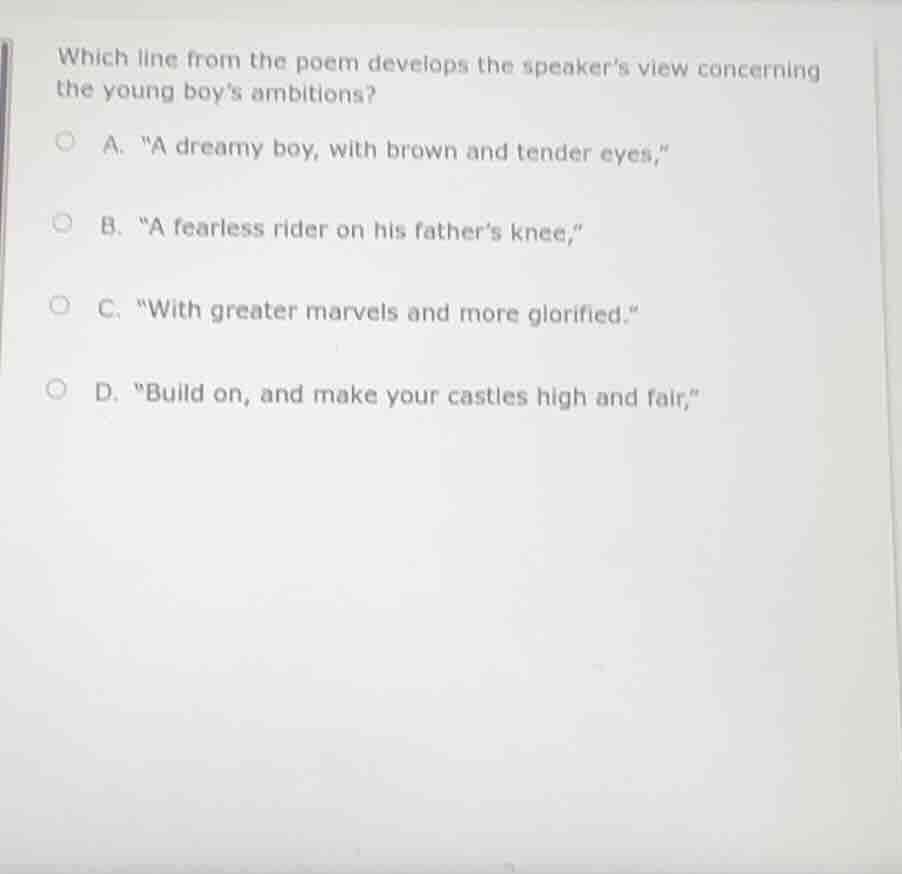 which line from the poem develops the speakers view concerning the youn…