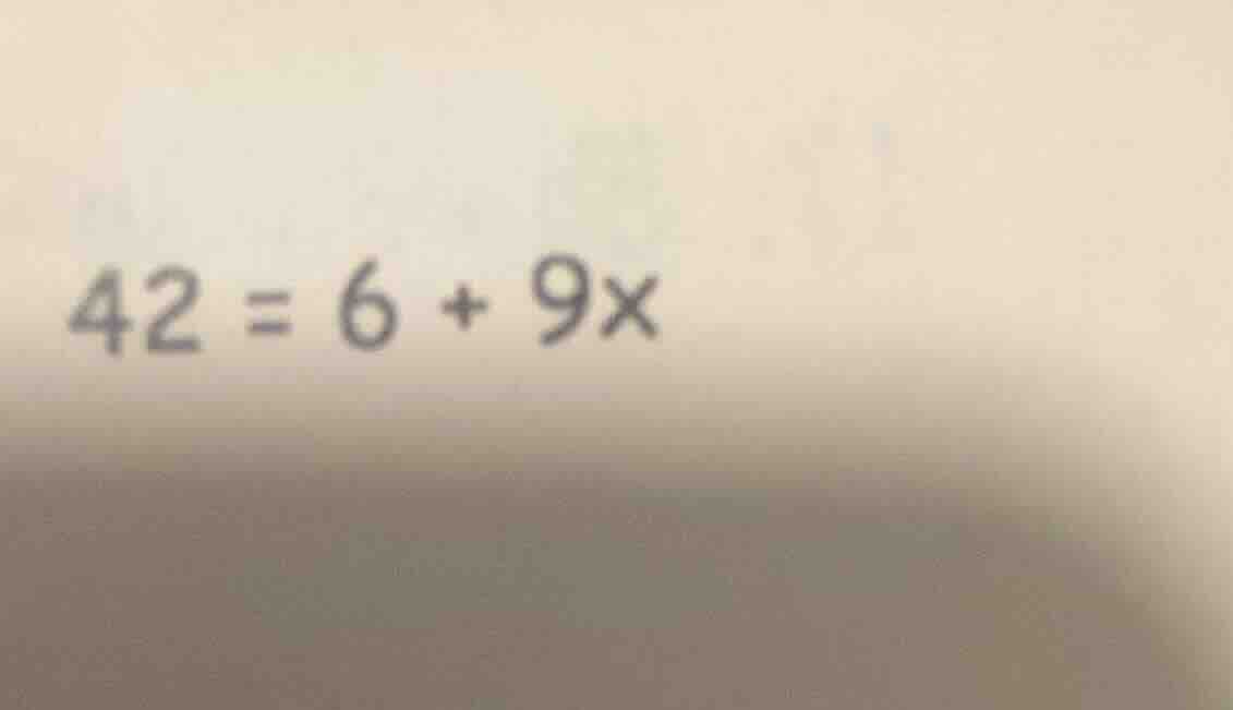 $42 = 6 + 9x$