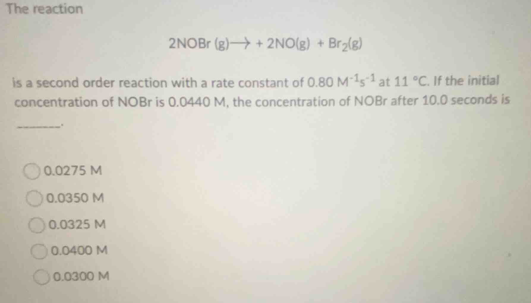 the reaction $2nobr(g)\ ightarrow 2no(g) + br_2(g)$ is a second order r…