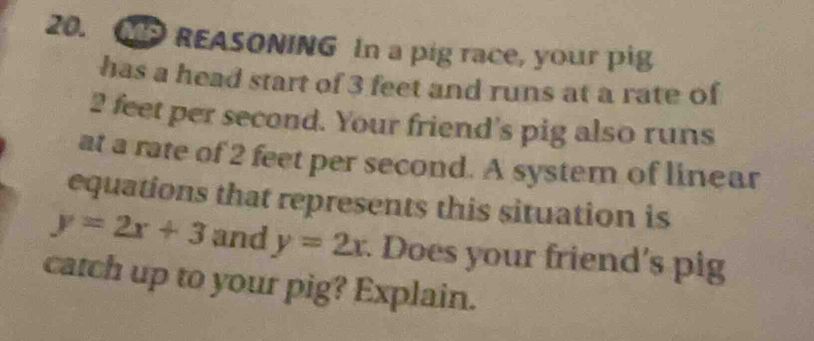 20. reasoning in a pig race, your pig has a head start of 3 feet and ru…