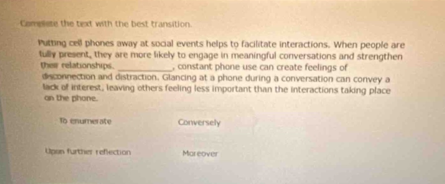complete the text with the best transition. putting cell phones away at…