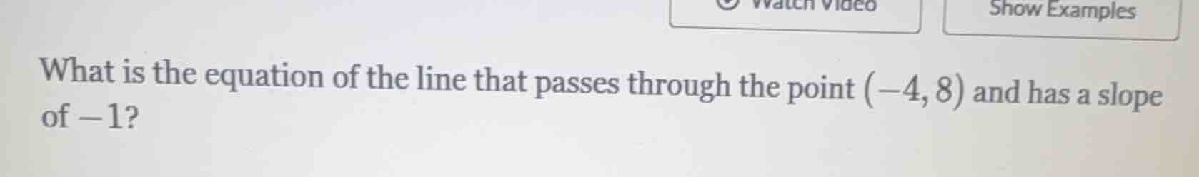what is the equation of the line that passes through the point $(-4, 8)…