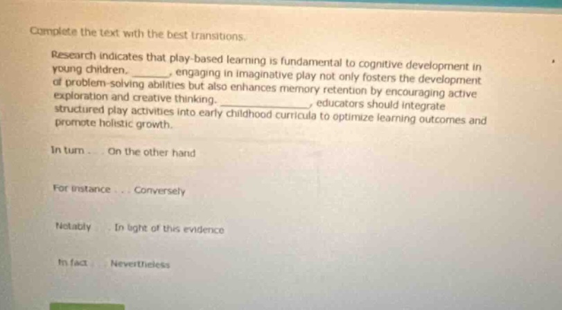 complete the text with the best transitions. research indicates that pl…