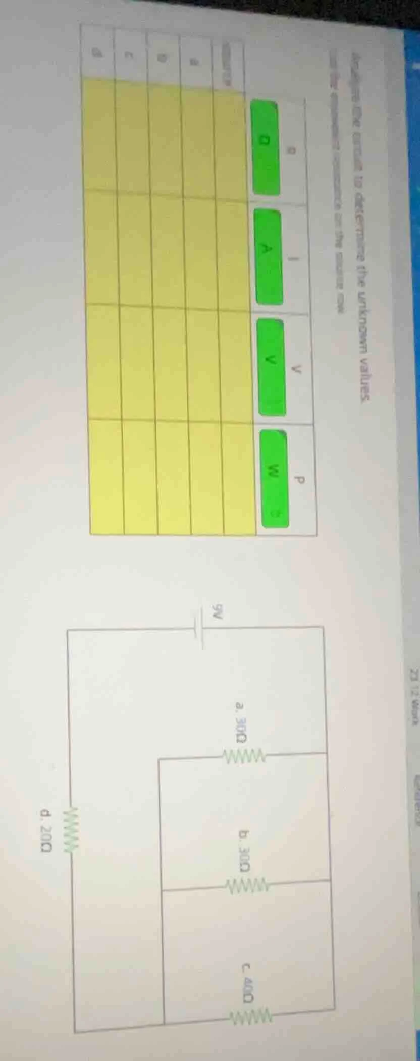 analyze the circuit to determine the unknown values. use the calculated…