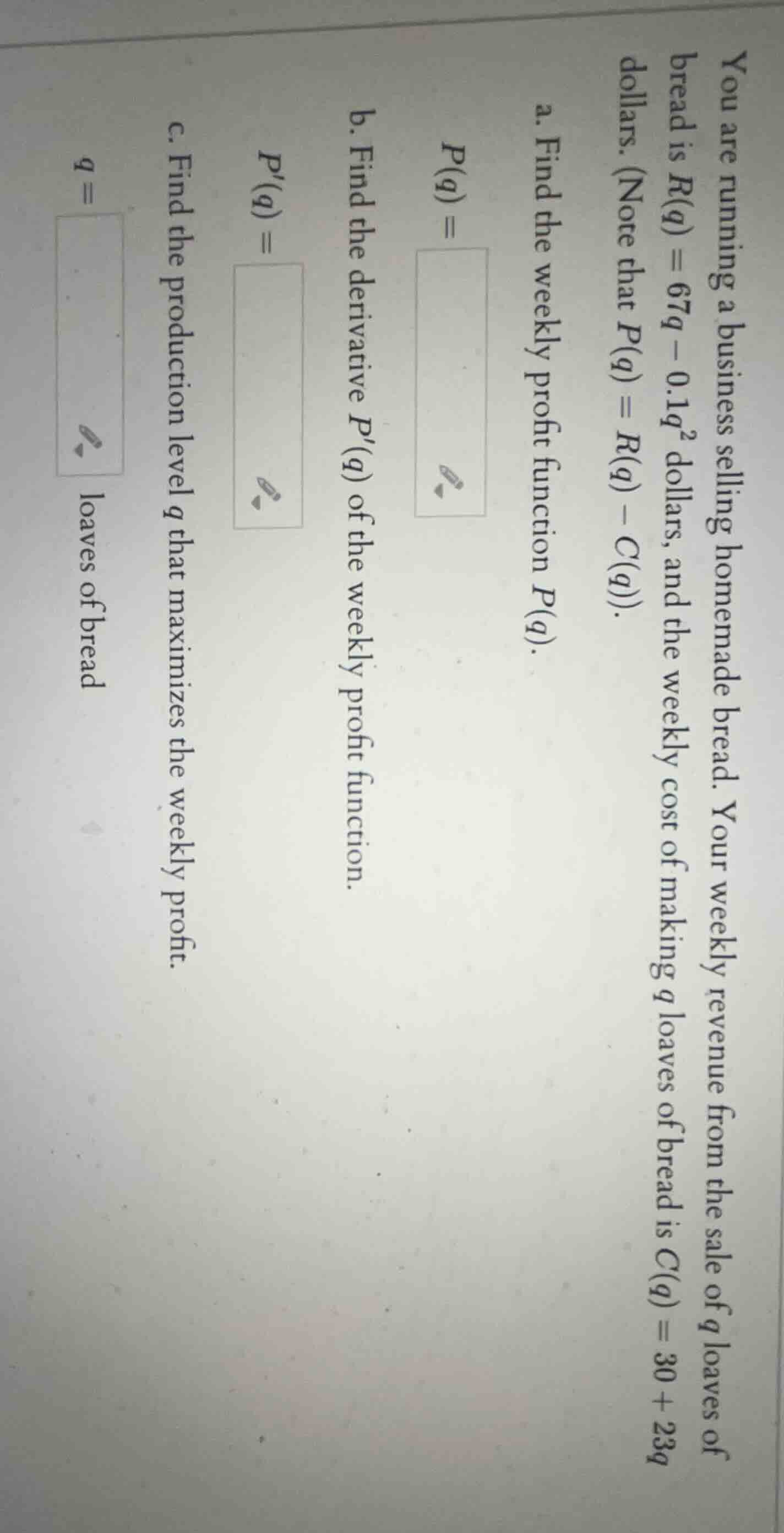 you are running a business selling homemade bread. your weekly revenue …