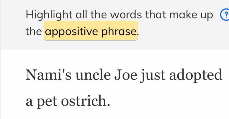 highlight all the words that make up the appositive phrase. namis uncle…