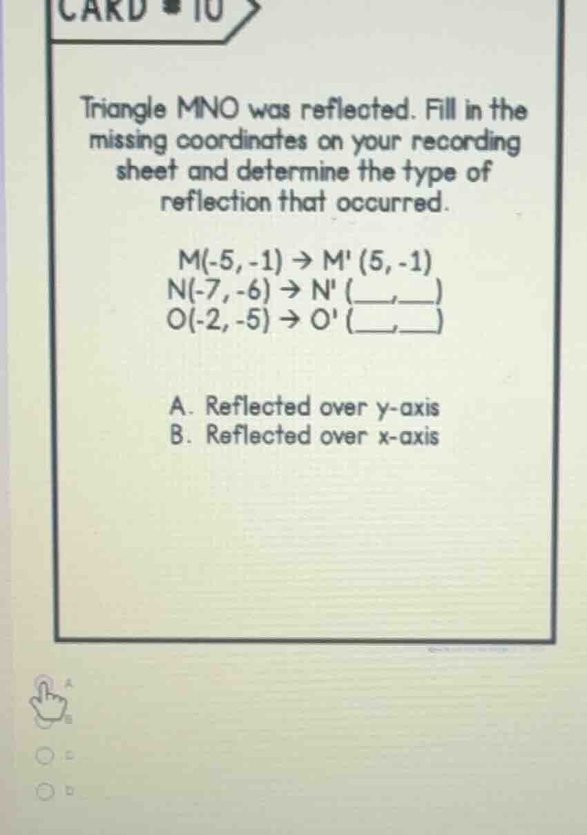 card #10 triangle mno was reflected. fill in the missing coordinates on…