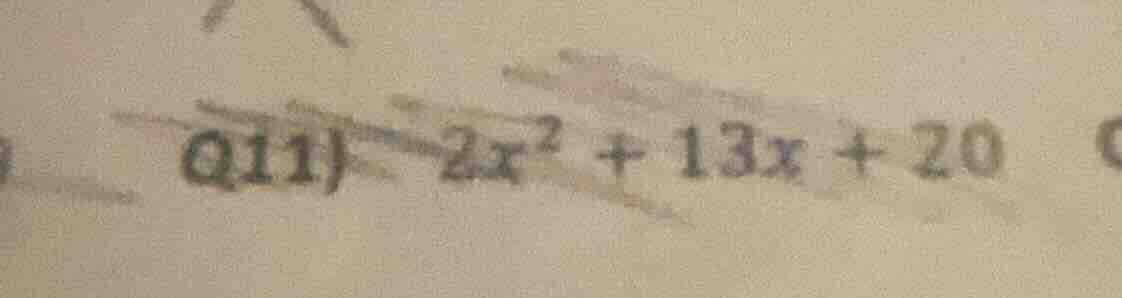 q11) $2x^2 + 13x + 20$