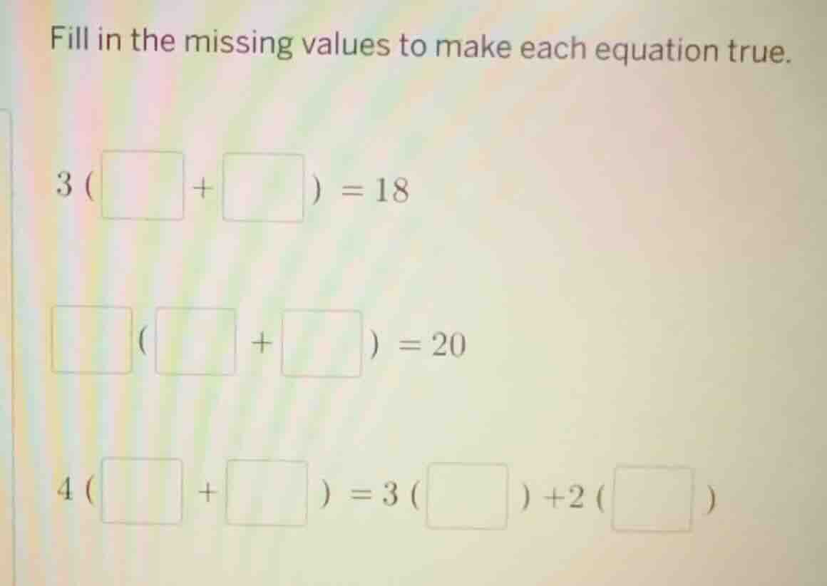 fill in the missing values to make each equation true. $3(\\square+\\sq…