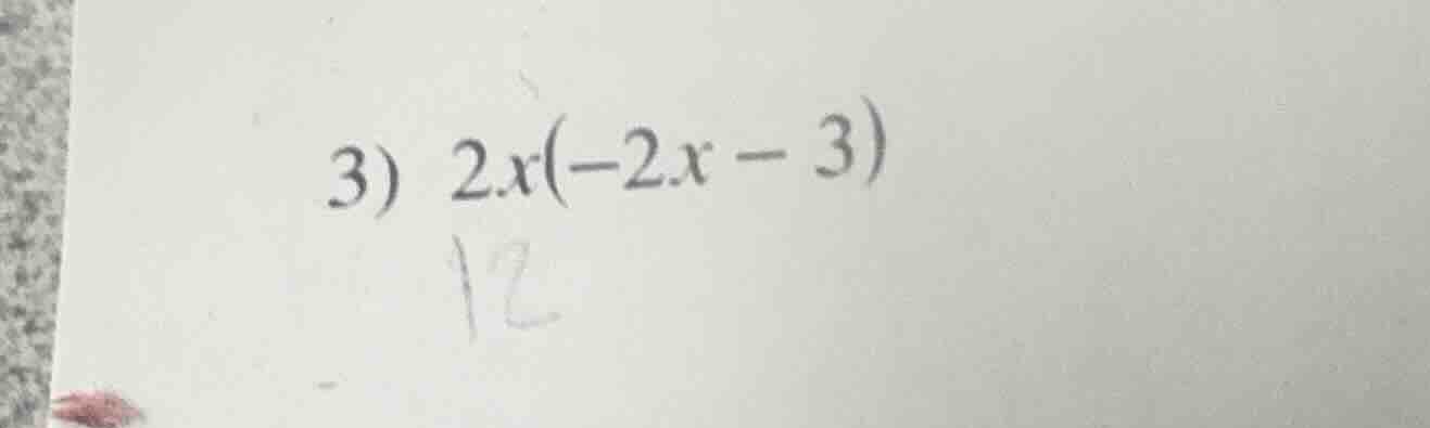 3) $2x(-2x - 3)$
