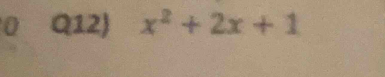 q12) $x^2 + 2x + 1$