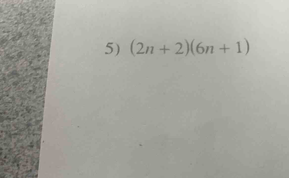 5) $(2n + 2)(6n + 1)$