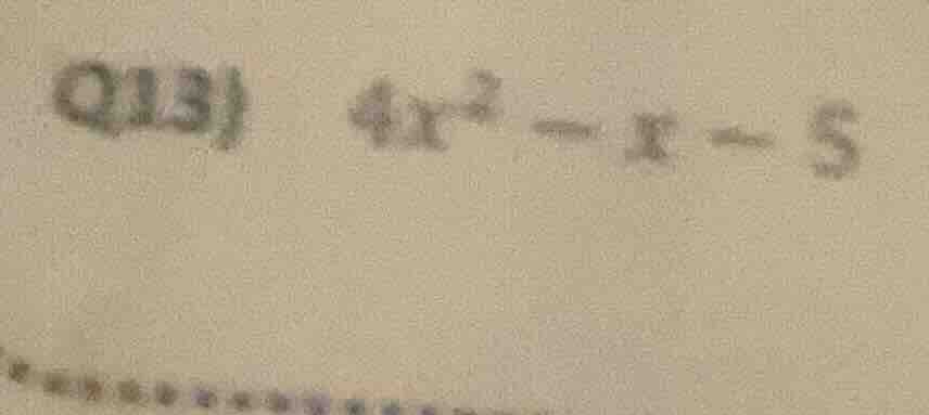 q13) $4x^2 - x - 5$