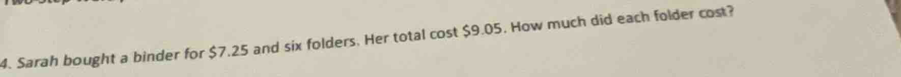 4. sarah bought a binder for $7.25 and six folders. her total cost $9.0…