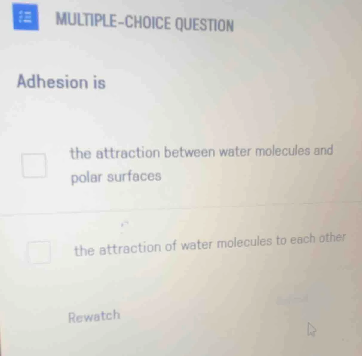multiple-choice question adhesion is the attraction between water molec…