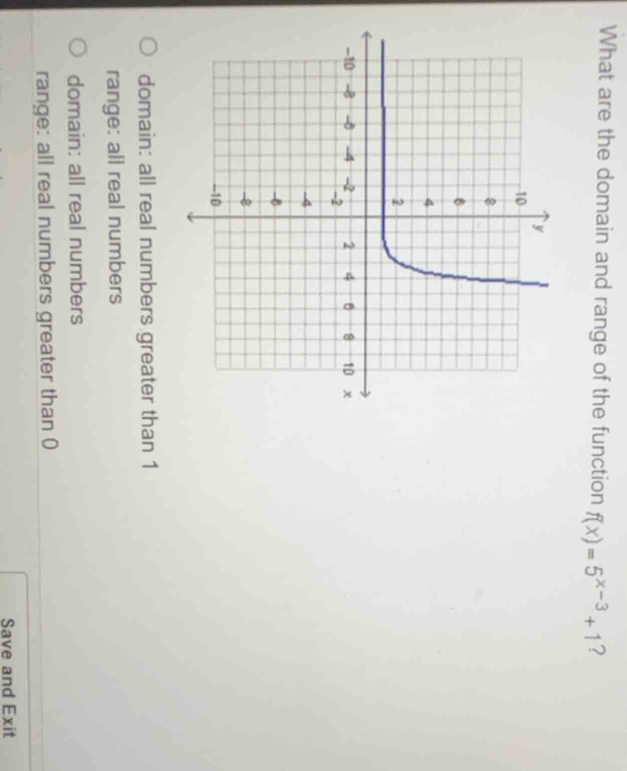 what are the domain and range of the function $f(x)=5^{x-3}+1$?○ domain…