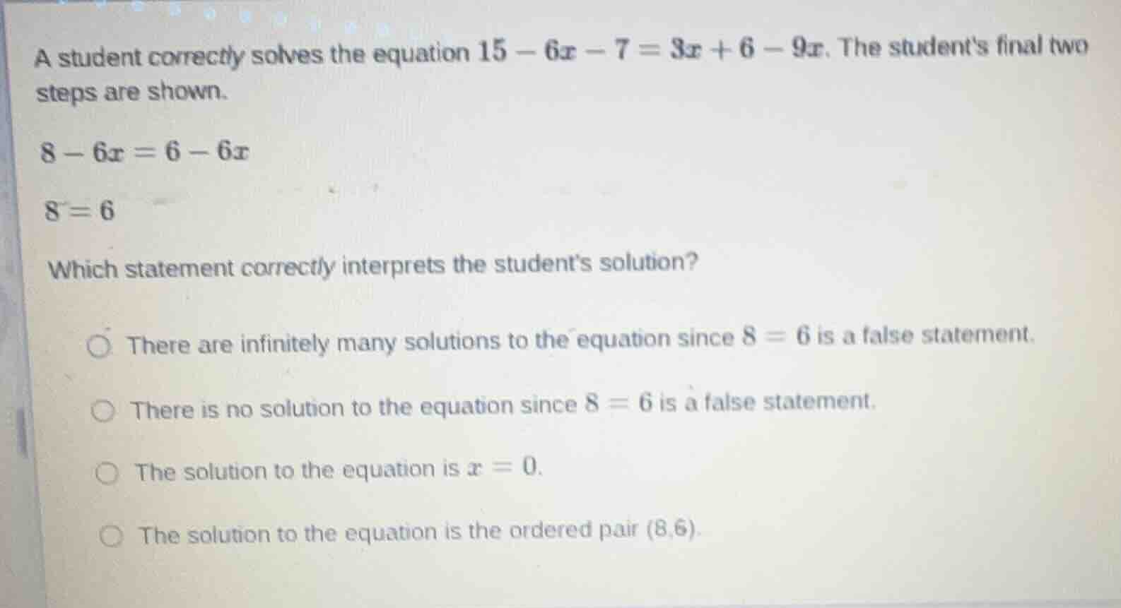 a student correctly solves the equation $15 - 6x - 7 = 3x + 6 - 9x$. th…