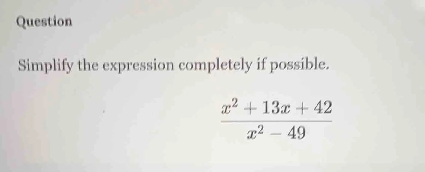 question simplify the expression completely if possible. $\frac{x^{2}+1…