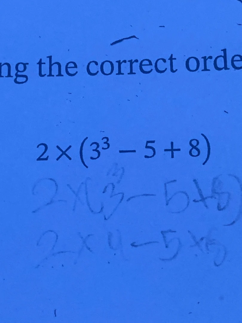 ng the correct order $2 \\times (3^3 - 5 + 8)$