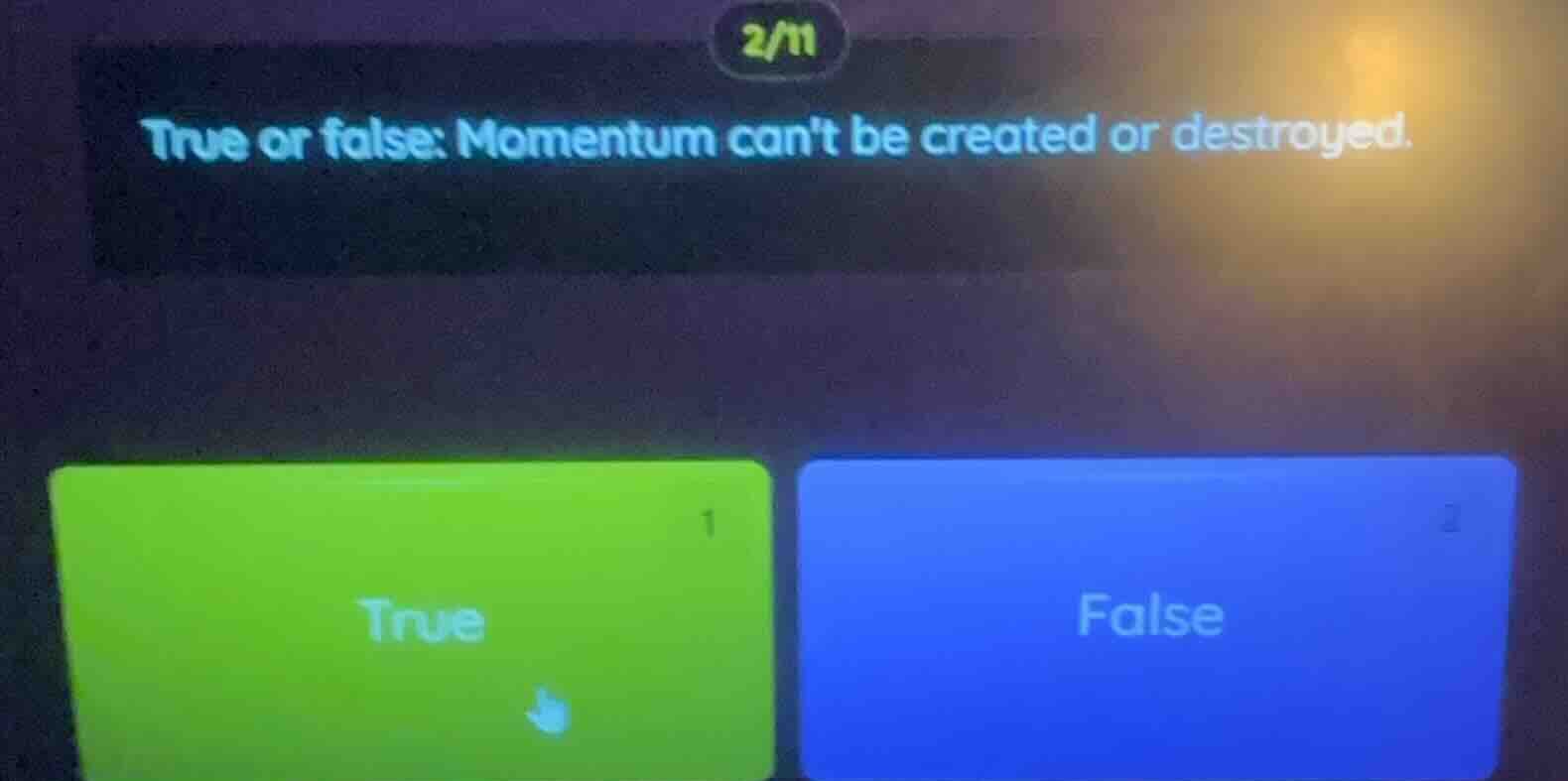 2/11 true or false: momentum cant be created or destroyed. true false