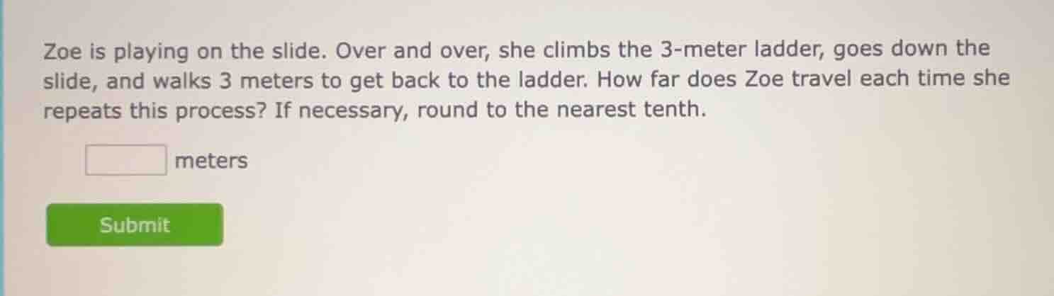 zoe is playing on the slide. over and over, she climbs the 3-meter ladd…