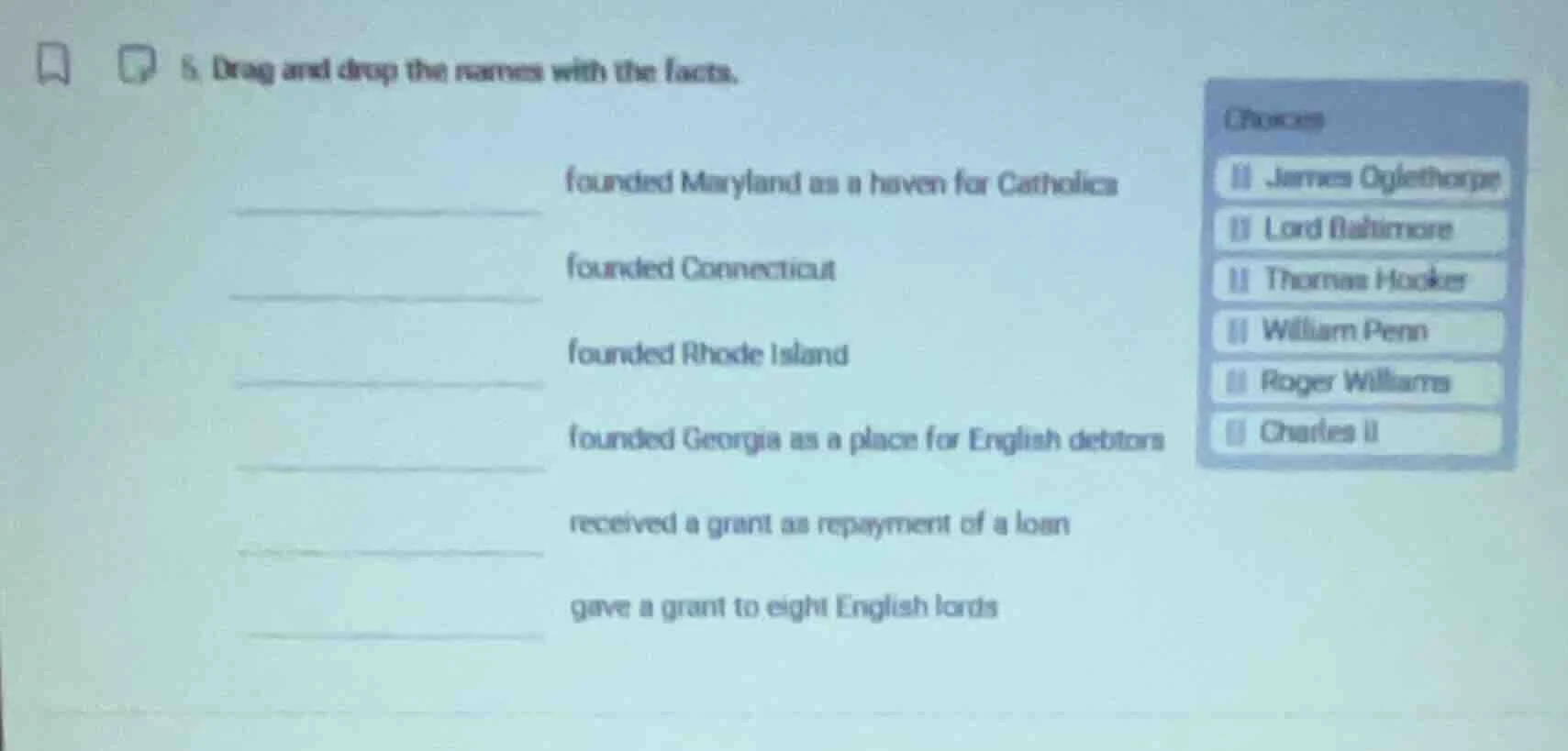 5. drag and drop the names with the facts. founded maryland as a haven …